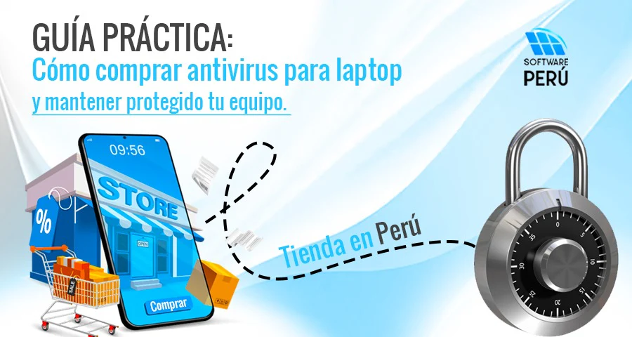 Guía práctica: Cómo comprar antivirus para laptop y mantener protegido tu equipo. Tienda en Perú